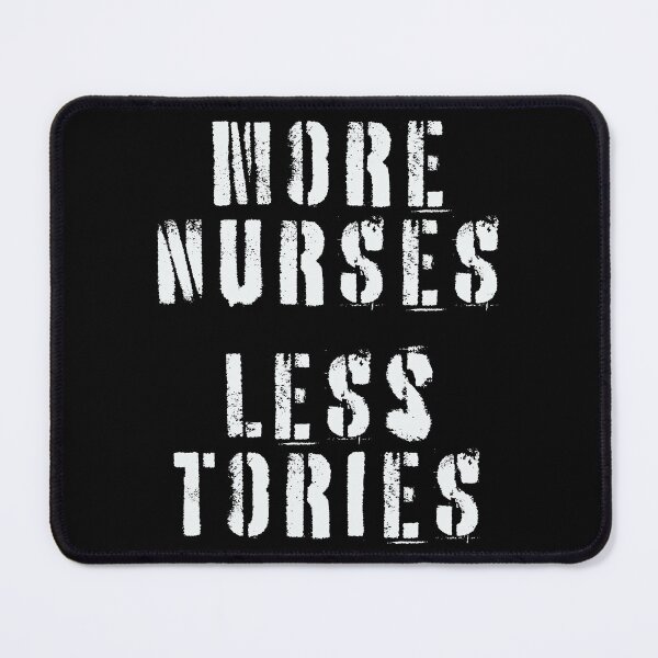 Item preview, More Nurses, Less Tories designed and sold by Texterns.