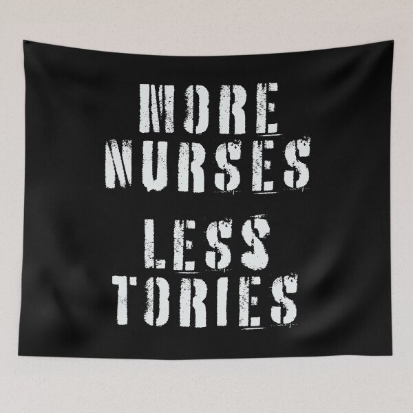 Item preview, More Nurses, Less Tories designed and sold by Texterns.