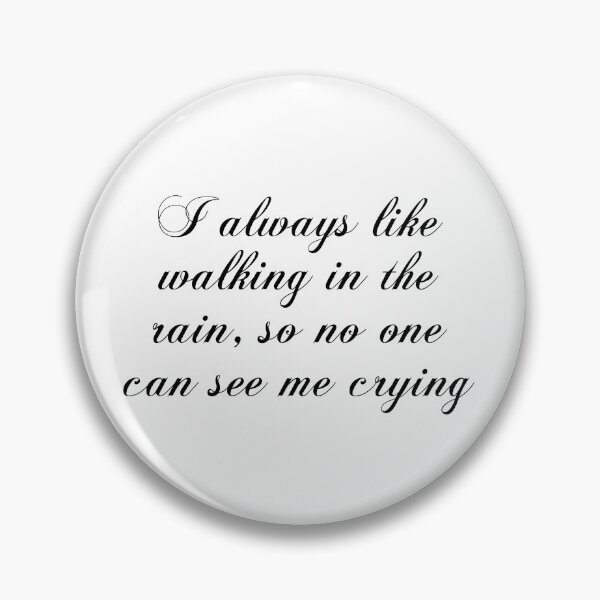 Item preview, I Always Like Walking In The Rain So No One Can See Me Crying - Charlie Chaplain Quotes designed and sold by PhiloJourney.