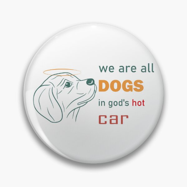 Item preview, We Are All Dogs In God's Hot Car  designed and sold by saidox.