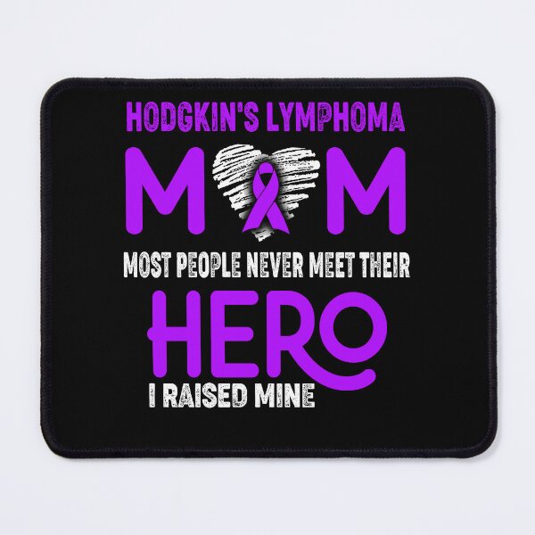 Item preview, Hodgkin's Lymphoma MOM Most People Never Meet Their HERO I Raised Mine designed and sold by Tifrop.
