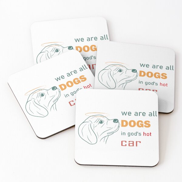 Item preview, We Are All Dogs In God's Hot Car  designed and sold by saidox.