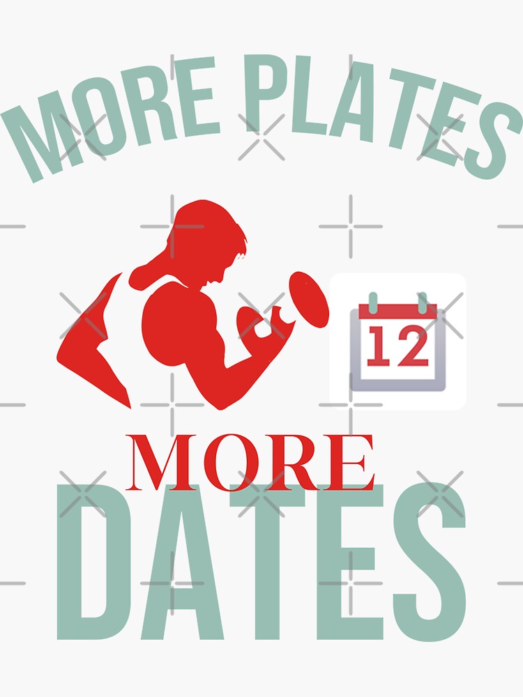 "More Plates More Dates Funny Workout And Calendar Date" Sticker for