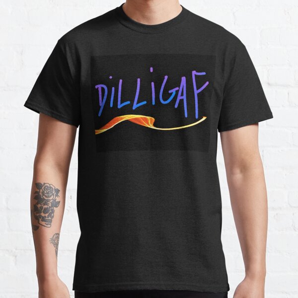 DILLIGAF Classic T-Shirt