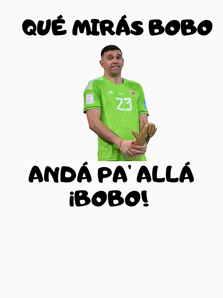 Qué Mirás Bobo Andá Pa Allá Funny Speech T Shirt For Sale By