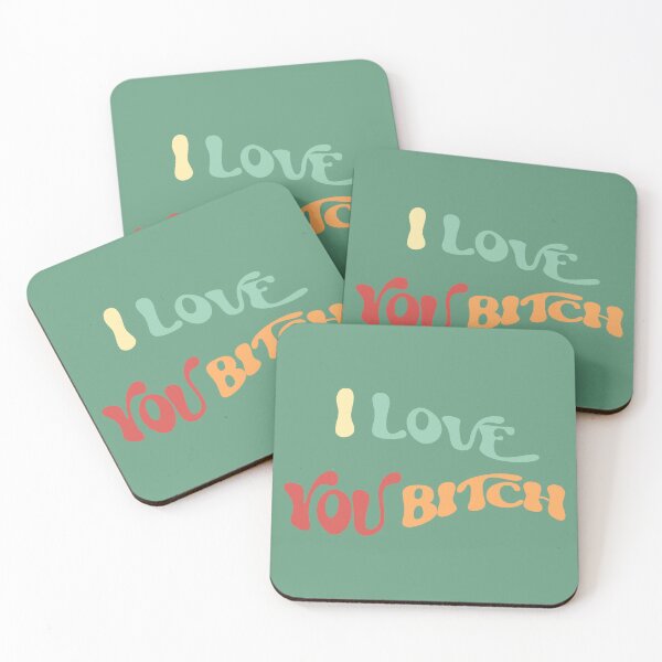 Item preview, I Love You Bitch designed and sold by Twentyify.