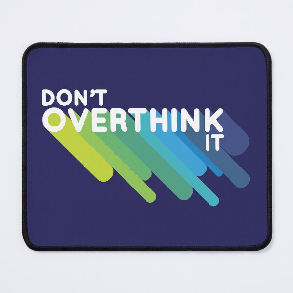 Item preview, Don't Overthink It designed and sold by Jem Illustration.