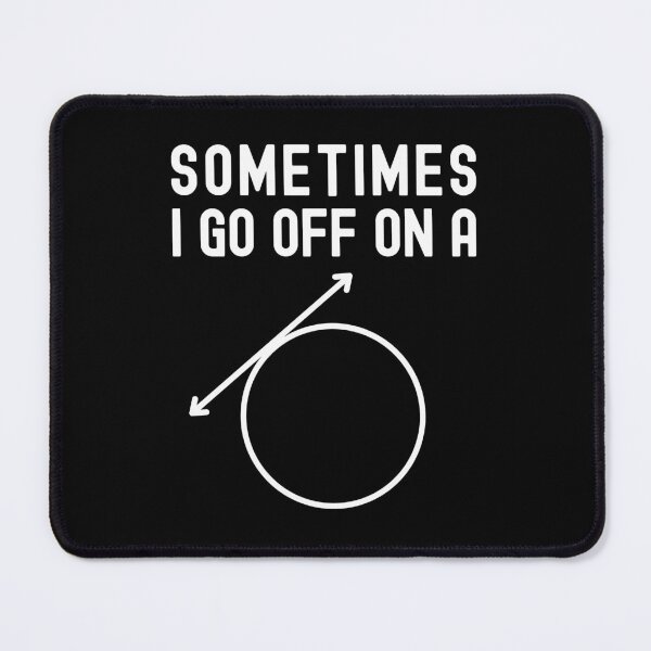 Item preview, Sometimes I Go Off On A Tangent - Math Teacher, Math Professor, Math Nerd, Mathematics, Statistics, Laboratories designed and sold by jadedscientist.