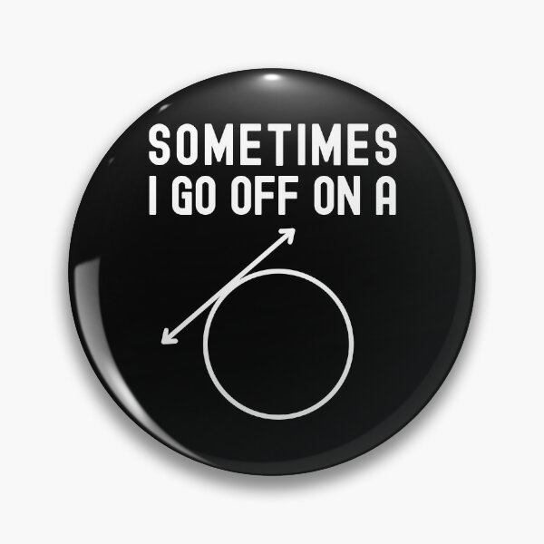 Item preview, Sometimes I Go Off On A Tangent - Math Teacher, Math Professor, Math Nerd, Mathematics, Statistics, Laboratories designed and sold by jadedscientist.