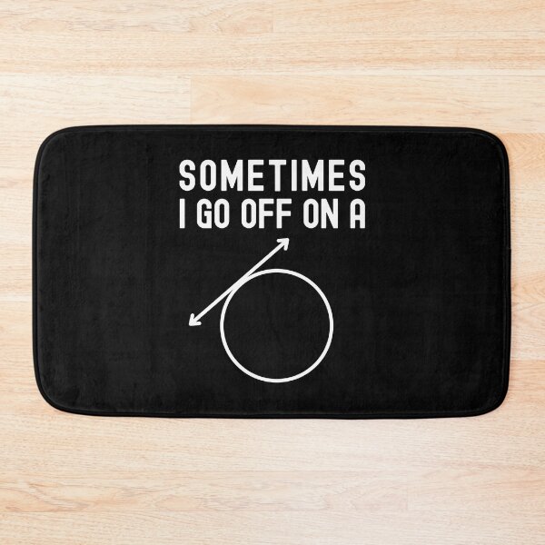 Item preview, Sometimes I Go Off On A Tangent - Math Teacher, Math Professor, Math Nerd, Mathematics, Statistics, Laboratories designed and sold by jadedscientist.