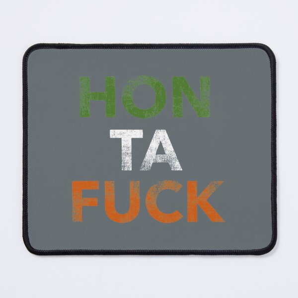 Item preview, HON TA FUCK Irish-ism designed and sold by Teredane.
