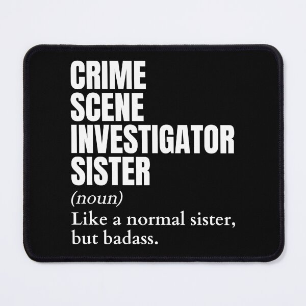 Item preview, Funny Badass Crime Scene Investigator Sister Definition designed and sold by EndlessFreedom.