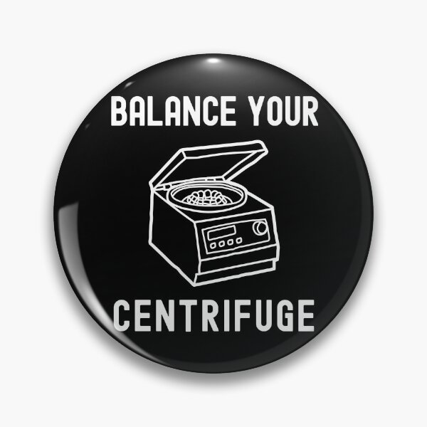 Item preview, Balance Your Centrifuge - Laboratory, Biotechnology, DNA, Molecular Biology, Microbiology, Western Blot, Crispr, Funny Laboratory, Laboratory Technician, Lab Week designed and sold by jadedscientist.