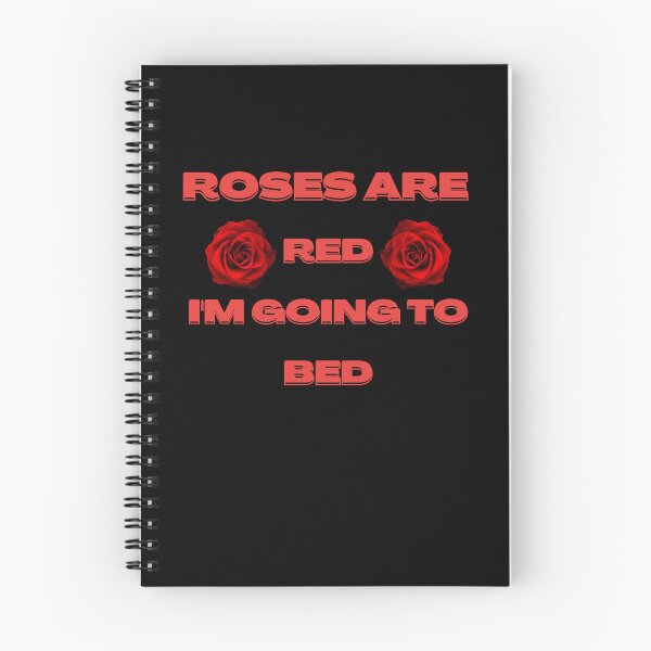 Item preview, Roses are Red I'm Going To Bed designed and sold by Elatty.