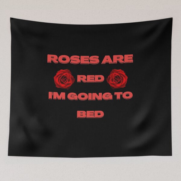 Item preview, Roses are Red I'm Going To Bed designed and sold by Elatty.