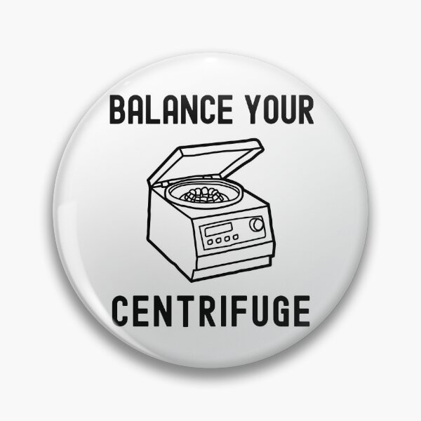 Item preview, Balance Your Centrifuge - Laboratory, Lab Week, Biotechnology, DNA, Molecular Biology, Microbiology, Western Blot, Crispr, Funny Laboratory, Laboratory Technician designed and sold by jadedscientist.