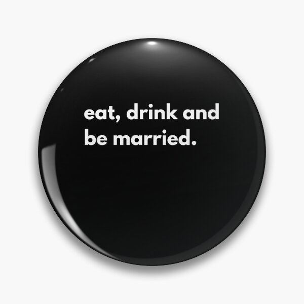Item preview, eat, drink and be married. designed and sold by auradesign.