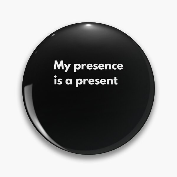 Item preview, My presence is a present designed and sold by auradesign.