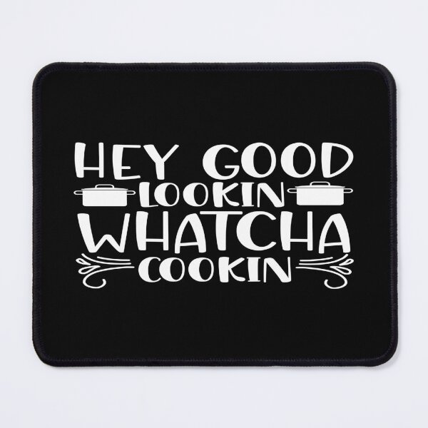 Item preview, Hey good lookin whatcha cookin designed and sold by phassystore.