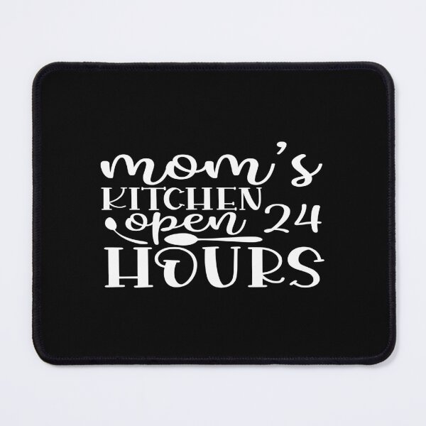 Item preview, Mom's kitchen open 24 hours designed and sold by phassystore.