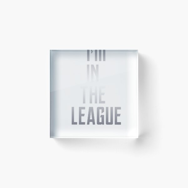 Item preview, I'm In The League  designed and sold by horshbox.