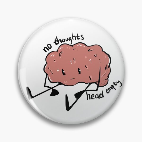 Item preview, No Thoughts Head Empty designed and sold by ChaoticCrowArt.