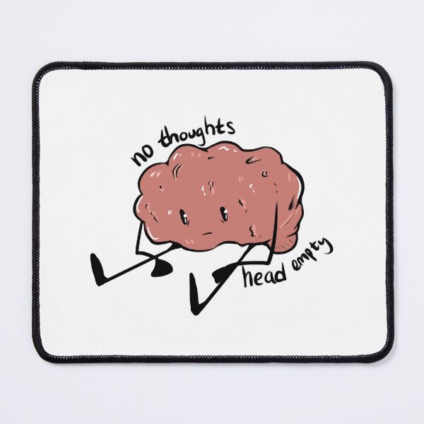Item preview, No Thoughts Head Empty designed and sold by ChaoticCrowArt.