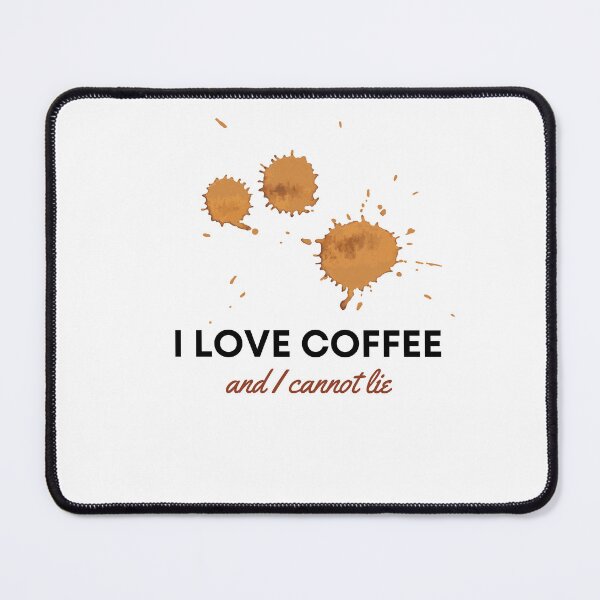 Item preview, I Love Coffee and I cannot lie designed and sold by Druid Print.