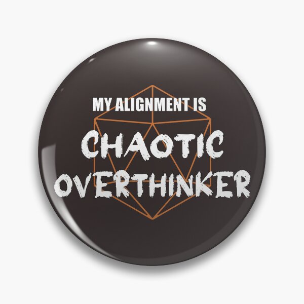 Item preview, My Alignment Is Chaotic Overthinker Dark designed and sold by LoranaDesign.