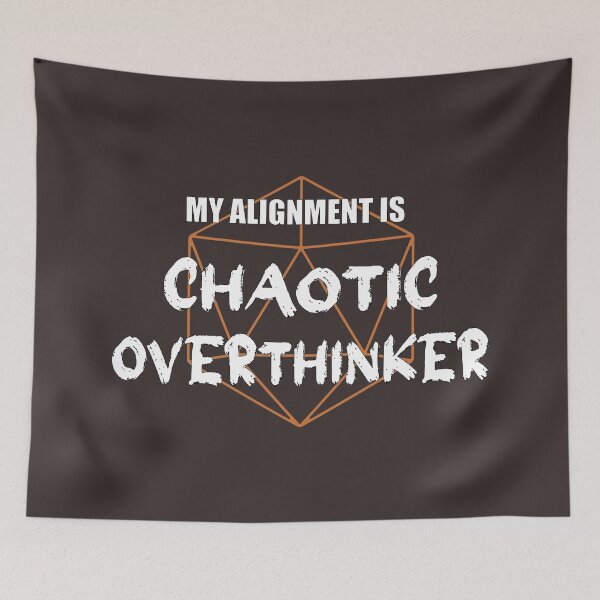 Item preview, My Alignment Is Chaotic Overthinker Dark designed and sold by LoranaDesign.