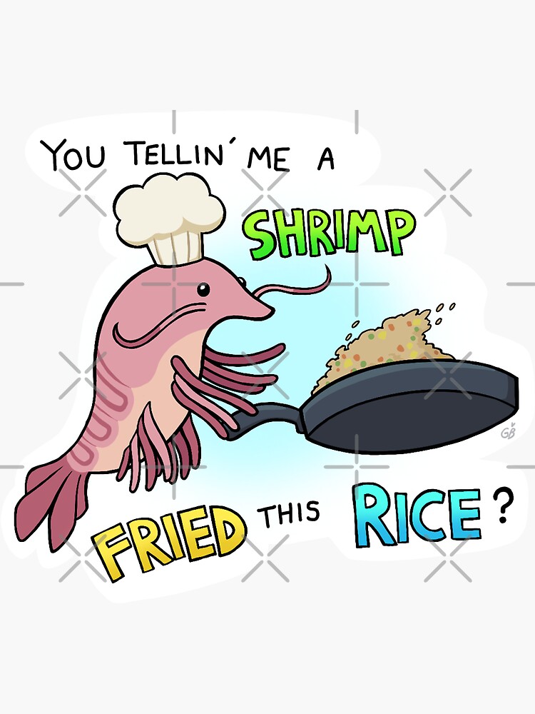 "Shrimp Fried Rice" Sticker for Sale by MoonDoggie365 | Redbubble