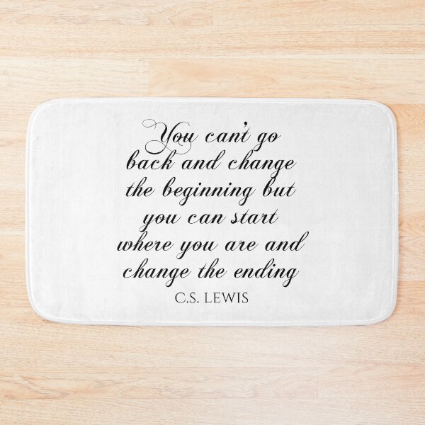 Item preview, You Can't Go Back And Change The Beginning But You Can Start Where You Are And Change The Ending - C.S. Lewis Quotes designed and sold by PhiloJourney.