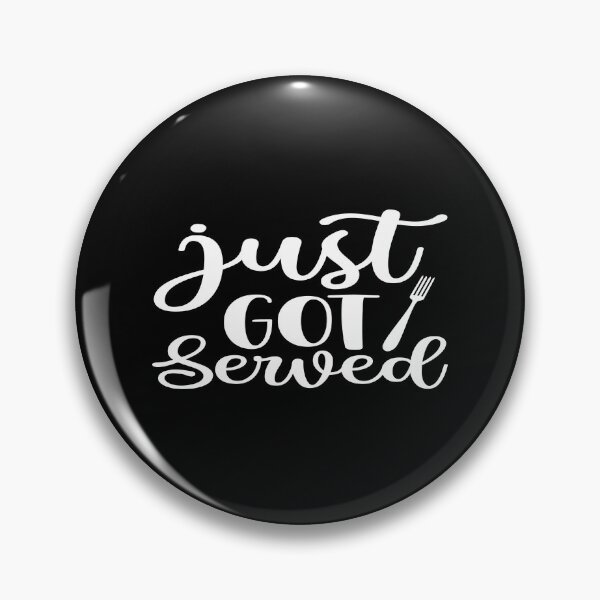 Item preview, Just got served designed and sold by phassystore.