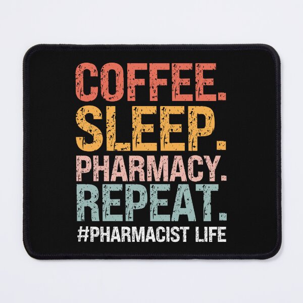 Item preview, Pharmacist Life; Coffee - Sleep - Pharmacy - Repeat designed and sold by kelvinmunene13.