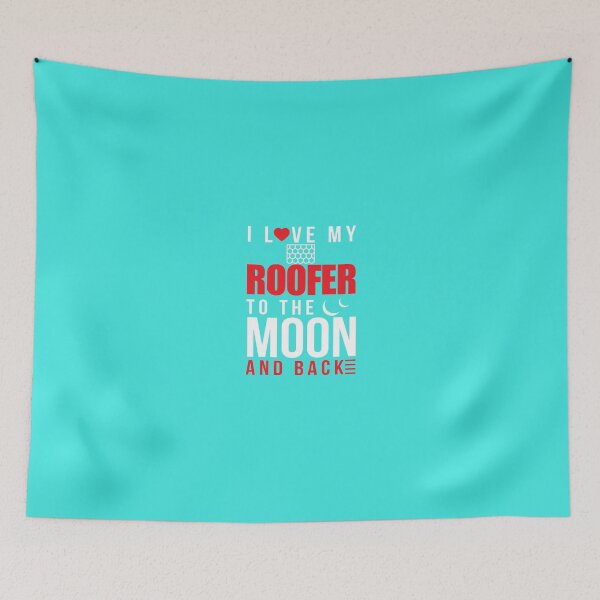 Item preview, I Love My Roofer To Moon & Back designed and sold by AlwaysAwesome.