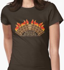 Bridgeburners first in last out with a burning bridge Women's Fitted T-Shirt