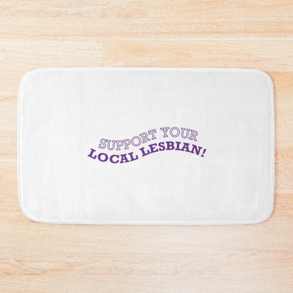 Item preview, Support Your Local Lesbian designed and sold by jbonner99.