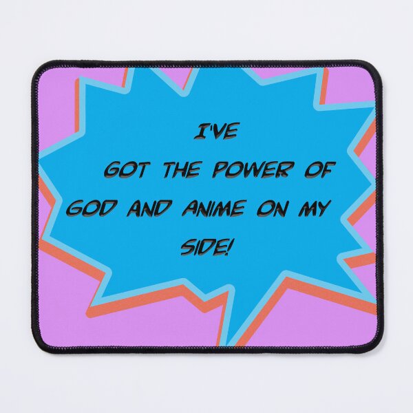 Item preview, God and Anime on my side! designed and sold by StormysSeas.