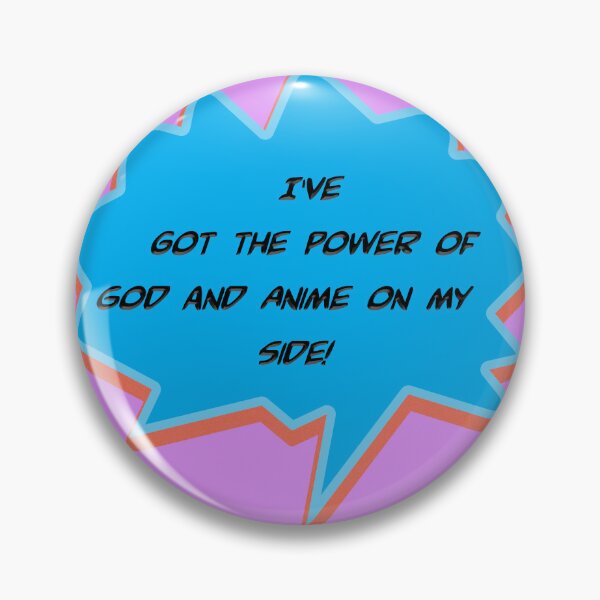 Item preview, God and Anime on my side! designed and sold by StormysSeas.