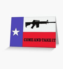 COME AND TAKE IT 1 Greeting Card