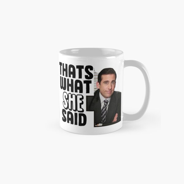 Mug Michael That's What She Said - Série/The Office - Mug-Cadeau