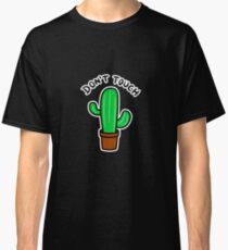 Don't Touch Cactus Classic T-Shirt