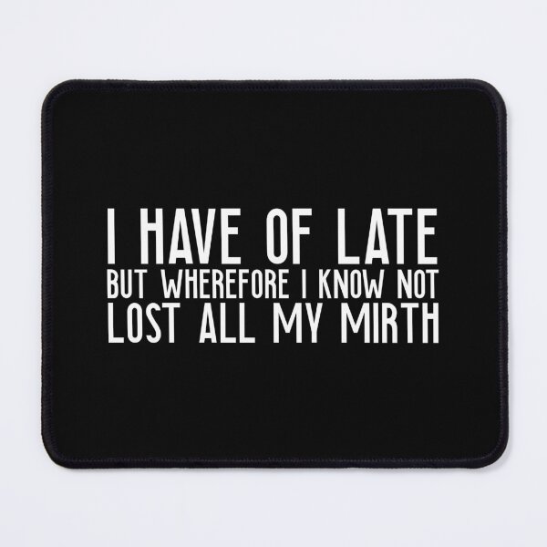 Item preview, Shakespearean Depression: I have of late, but wherefore I know not, lost all my mirth designed and sold by kierkegaard.