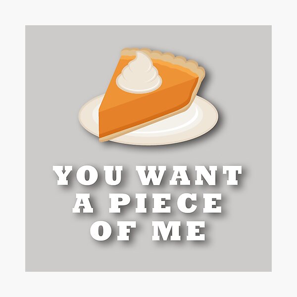 Item preview, Pumpkin Pie Thanksgiving You Want A Piece Of Me designed and sold by NEOFO.