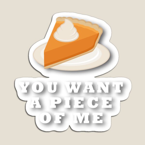 Item preview, Pumpkin Pie Thanksgiving You Want A Piece Of Me designed and sold by NEOFO.