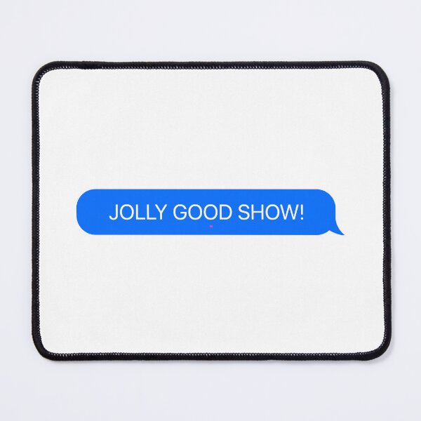 Item preview, JOLLY GOOD SHOW! designed and sold by Aerodin.