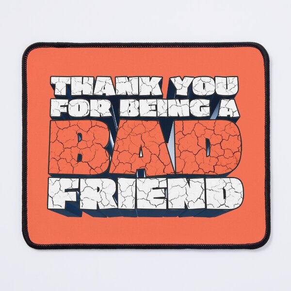 Item preview, Thank You For Being a Bad Friend - Bobby Lee Bad Friend Fan Quote Design designed and sold by Kill Tony Fan Designs.