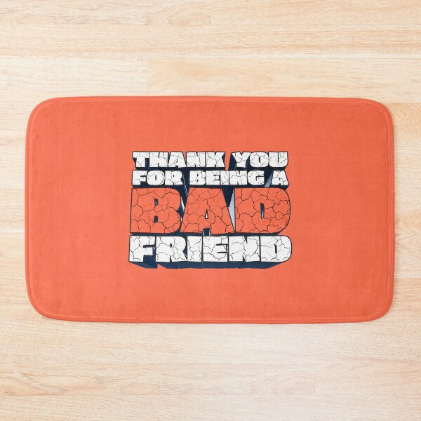 Item preview, Thank You For Being a Bad Friend - Bobby Lee Bad Friend Fan Quote Design designed and sold by Kill Tony Fan Designs.
