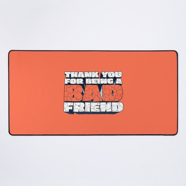 Item preview, Thank You For Being a Bad Friend - Bobby Lee Bad Friend Fan Quote Design designed and sold by Kill Tony Fan Designs.