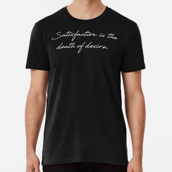 Item preview, Satisfaction is the death of desire designed and sold by metropol.